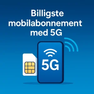 billigste mobilabonnement med 5g